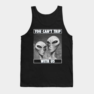 You Can't Trip With Us Tank Top